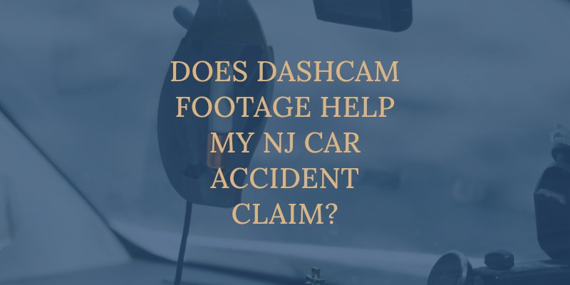 Does Dashcam Footage Help my NJ Car Accident Claim?